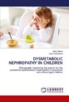 DYSMETABOLIC NEPHROPATHY IN CHILDREN