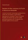 Questions de thèse, soutenues à la Facultè de Médecine de Montpellier