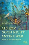 Als Rom noch nicht Antike war