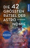 Die 42 größten Rätsel der Astronomie