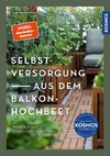 Selbstversorgung aus dem Balkon-Hochbeet