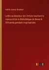 Lettre au directeur de L'Artiste touchant le manuscrit de la Bibliothèque de Berne N 354 perdu pendant vingt-huit ans