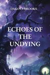 ECHOES OF THE UNDYING