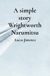 A simple story Wrightworth Narumitsu