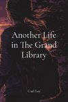 Another Life in The Grand Library