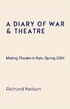 A Diary of War & Theatre