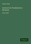 Lehrbuch der Physikalischen Mechanik