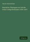 Geschichte Thüringens zur Zeit des ersten Landgrafenhauses (1039-1247)