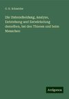 Die Unterscheidung, Analyse, Entstehung und Entwickelung derselben, bei den Thieren und beim Menschen