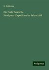 Die Erste Deutsche Nordpolar-Expedition im Jahre 1868