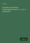 Urkunden zur Deutschen Verfassungsgeschichte im 11. und 12. Jahrhundert