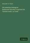 Ein kritischer Beitrag zur Beethoven-Literatur vorgelesen im 