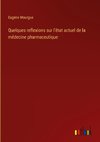 Quelques reflexions sur l'état actuel de la médecine pharmaceutique