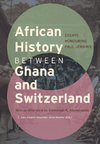 African History between Ghana and Switzerland