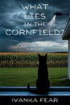 What Lies in the Cornfield?