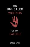 The Unhealed Wounds of My Father