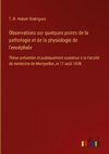 Observations sur quelques points de la pathologie et de la physiologie de l'encéphale