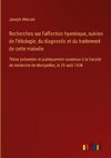 Recherches sur l'affection hystérique, suivies de l'étiologie, du diagnostic et du traitement de cette maladie