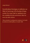 Considérations historiques et médicales sur l'état de l'esclavage à l'île Bourbon Afrique, suivies d'un coup d'oeil sur quelques-unes des maladies les plus communes chez les noirs de cette colonie