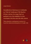 Considérations historiques et médicales sur l'état de l'esclavage à l'île Bourbon Afrique, suivies d'un coup d'oeil sur quelques-unes des maladies les plus communes chez les noirs de cette colonie