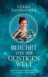 Berührt von der geistigen Welt