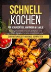 Schnell kochen für Berufstätige, Anfänger & Familie