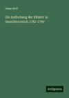 Die Aufhebung der Klöster in Innerösterreich 1782-1790