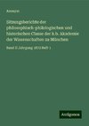 Sitzungsberichte der philosophisch-philologischen und historischen Classe der k.b. Akademie der Wissenschaften zu München