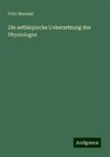 Die aethiopische Uebersetzung des Physiologus