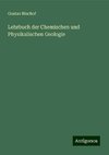 Lehrbuch der Chemischen und Physikalischen Geologie