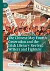 The Chinese May Fourth Generation and the Irish Literary Revival: Writers and Fighters