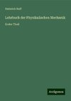 Lehrbuch der Physikalischen Mechanik