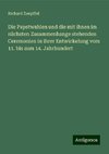 Die Papstwahlen und die mit ihnen im nächsten Zusammenhange stehenden Ceremonien in ihrer Entwickelung vom 11. bis zum 14. Jahrhundert