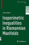 Isoperimetric Inequalities in Riemannian Manifolds