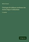 Catalogue de tableaux modernes des écoles belge et hollandaise