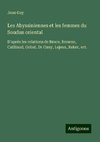 Les Abyssiniennes et les femmes du Soudan oriental