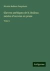 ¿uvres poétiques de N. Boileau suivies d'¿uvres en prose