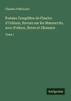 Poésies Complètes de Charles d'Orléans, Revues sur les Manuscrits, avec Préface, Notes et Glossaire