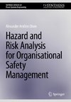 Hazard and Risk Analysis for Organisational Safety Management