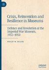 Crisis, Reinvention and Resilience in Museums