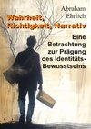 Wahrheit, Richtigkeit, Narrativ