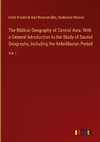 The Biblical Geography of Central Asia: With a General Introduction to the Study of Sacred Geography, Including the Antediluvian Period