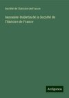 Annuaire-Bulletin de la Société de l'histoire de France