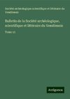 Bulletin de la Société archéologique, scientifique et littéraire du Vendômois