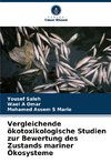 Vergleichende ökotoxikologische Studien zur Bewertung des Zustands mariner Ökosysteme