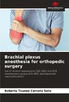 Brachial plexus anesthesia for orthopedic surgery