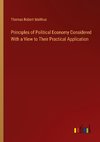 Principles of Political Economy Considered With a View to Their Practical Application