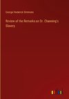 Review of the Remarks on Dr. Channing's Slavery