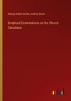 Scriptural Examinations on the Church Catechism