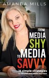 From Media Shy To Media Savvy